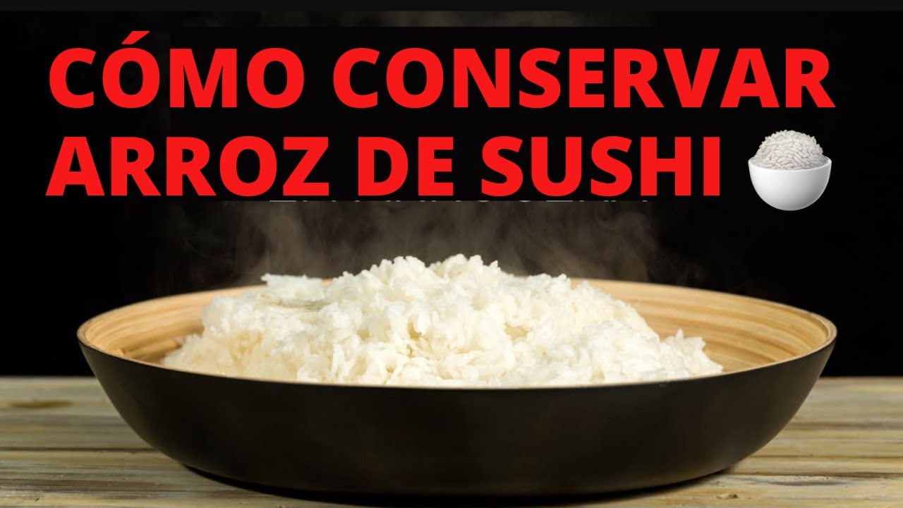como conservar el arroz de sushi
