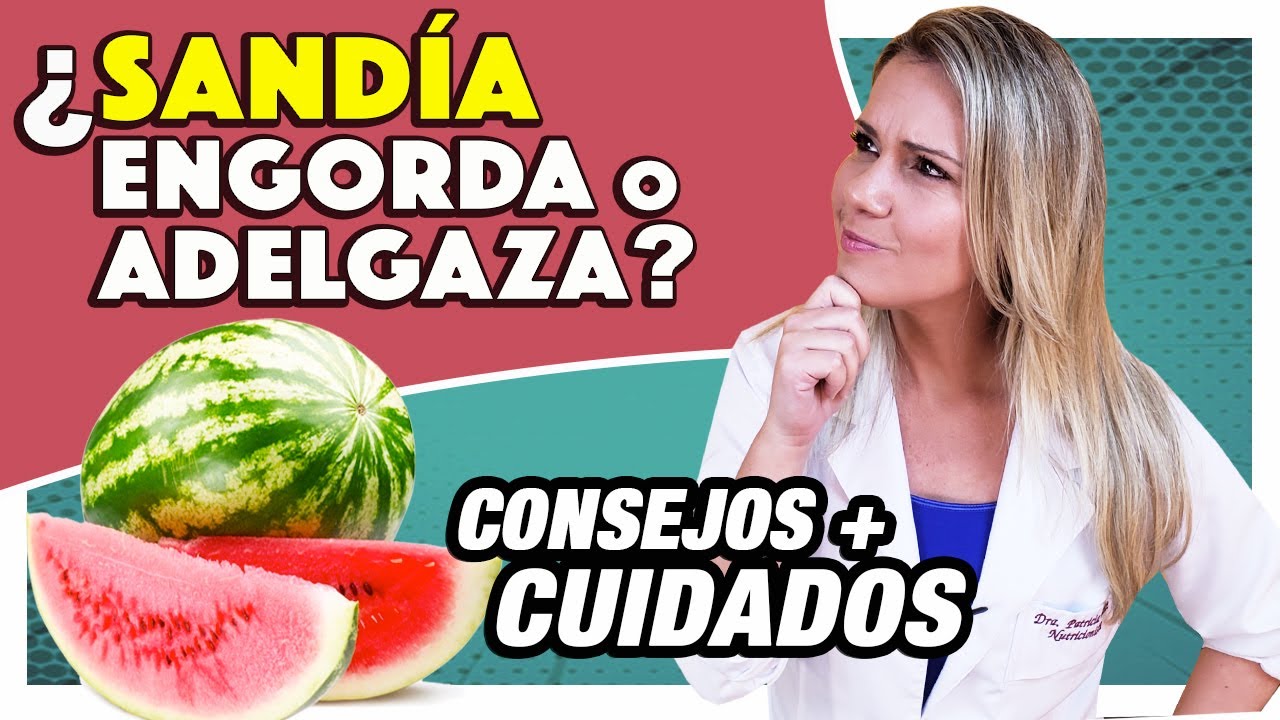 que engorda mas la sandia o el melon
