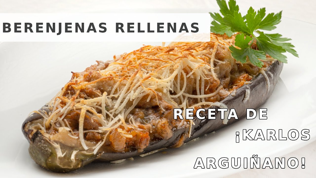 receta de berenjenas rellenas karlos arguiñano